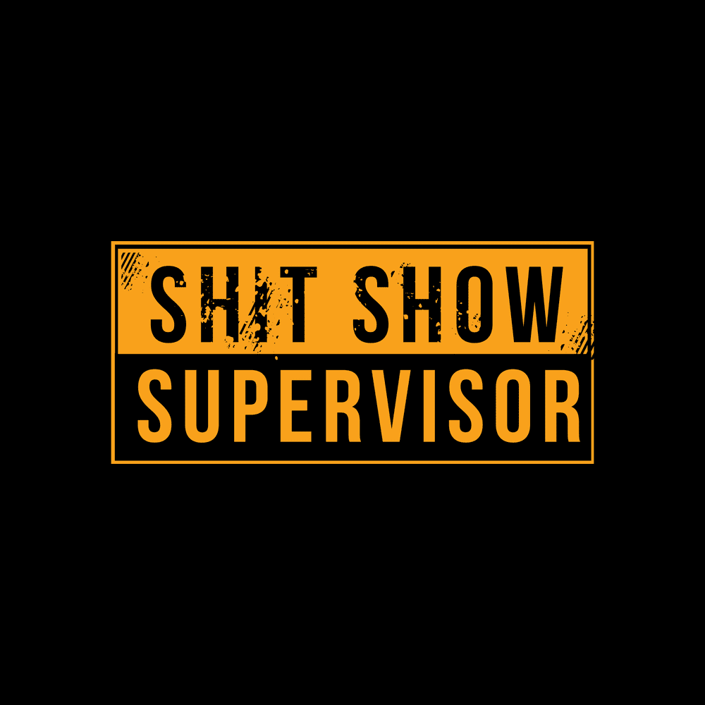 Sh*t Show Supervisor T-Shirt - Black - Image 6
